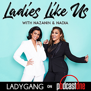 Ladies Like Us with Nazanin and Nadia