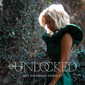 Unlocked with Savannah Chrisley