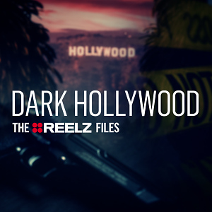 Dark Hollywood: The Reelz Files
